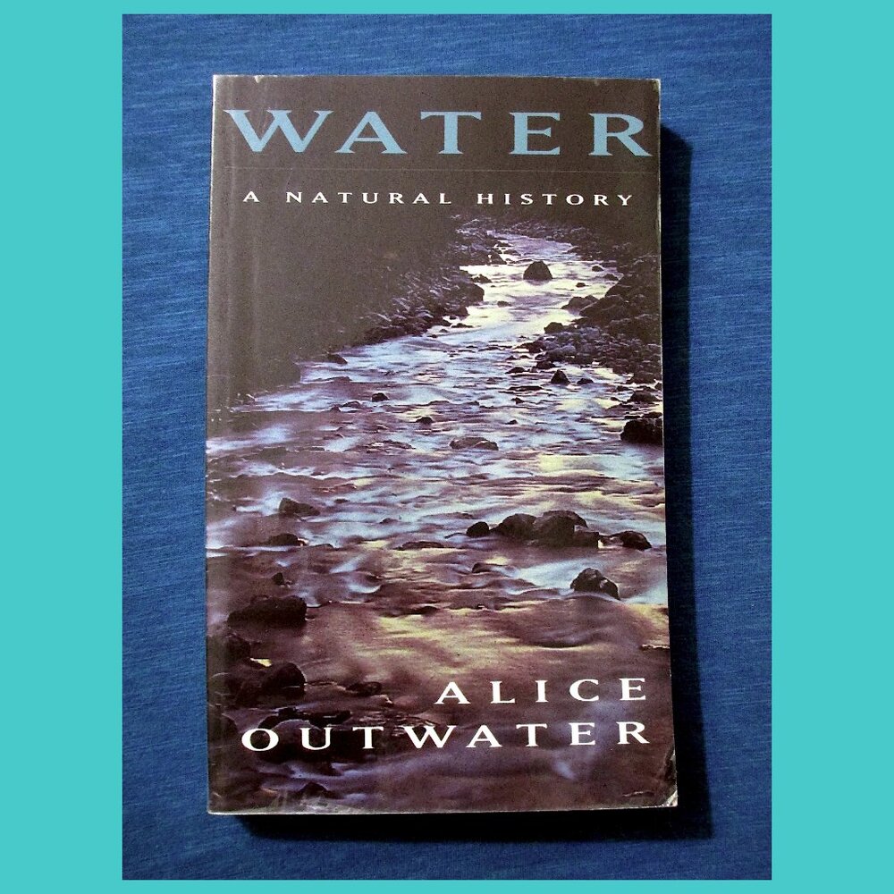 Book - Water: A Natural History, by Alice Outwater